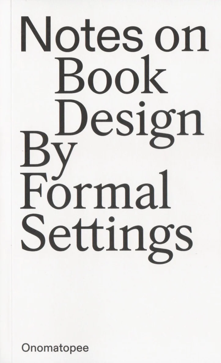 Notes On Book Design by Formal Settings